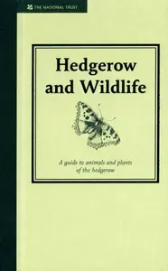 Hedgerow & Wildlife. A Guide to Animals and Plants of the Hedgerow / Книга на Английском