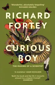 A Curious Boy. The Making of a Scientist / Книга на Английском | Fortey Richard
