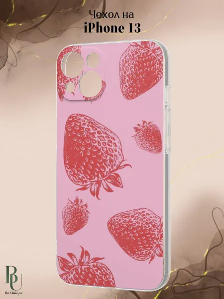 Be Unique Чехол на iPhone 13 с принтом Клубника