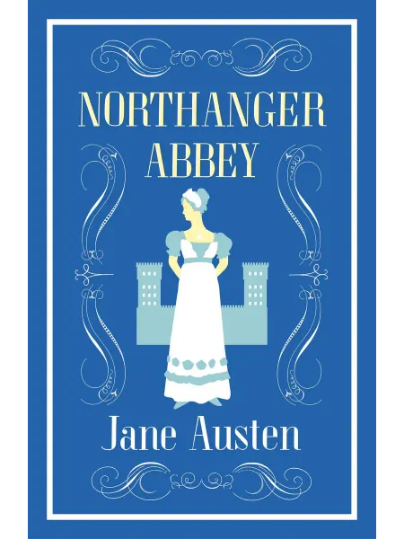 Alma Books Northanger Abbey Книга на Английском