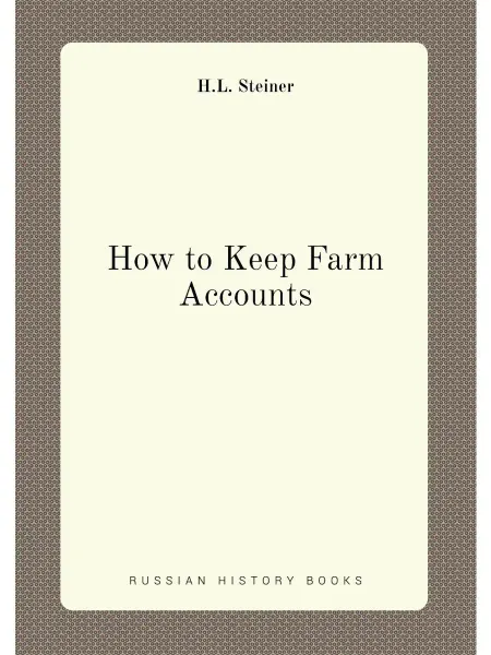 Книга по Требованию How to Keep Farm Accounts