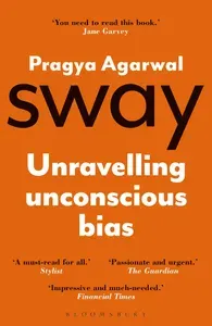 Sway. Unravelling Unconscious Bias / Книга на Английском | Agarwal Pragya