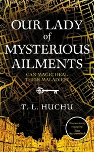 Our Lady of Mysterious Ailments / Книга на Английском