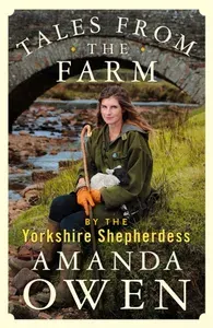 Tales From the Farm by the Yorkshire Shepherdess / Книга на Английском | Owen Amanda