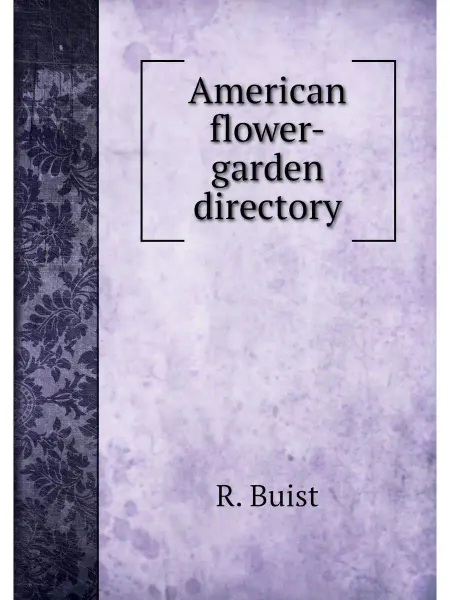 Книга по Требованию American flower-garden directory
