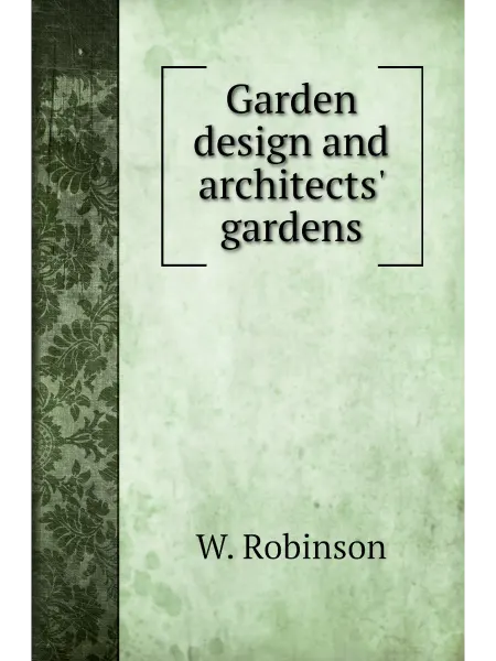 Книга по Требованию Garden design and architects' gardens
