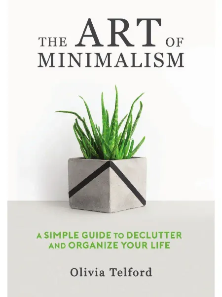 Pristine Publishing The Art of Minimalism. A Simple Guide to Declutter and…