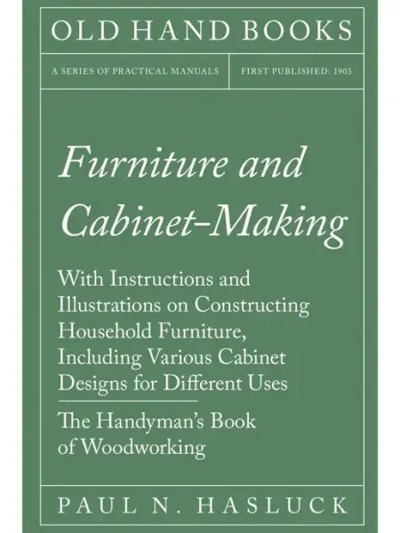 Old Hand Books Furniture and Cabinet-Making - With I