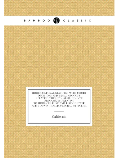 Книга по Требованию "Horticultural statutes with court decisions and leg
