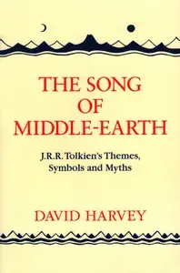 The Song of Middle-earth. J.R.R. Tolkien’s Themes, Symbols and Myths / Книга на Английском | Harvey David