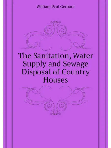 Нобель Пресс The Sanitation, Water Supply and Sewage Disposal of