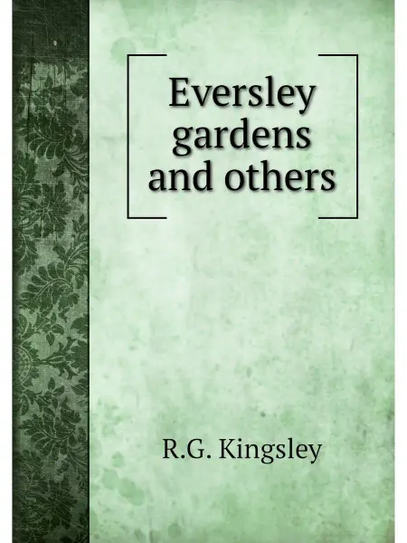 Книга по Требованию Eversley gardens and others