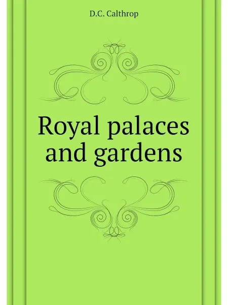 Книга по Требованию Royal palaces and gardens