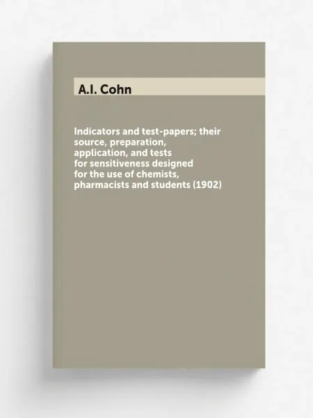 Книга по Требованию Indicators and test-papers their source, preparation,…