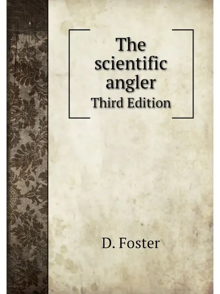 Книга по Требованию The scientific angler. Third Edition