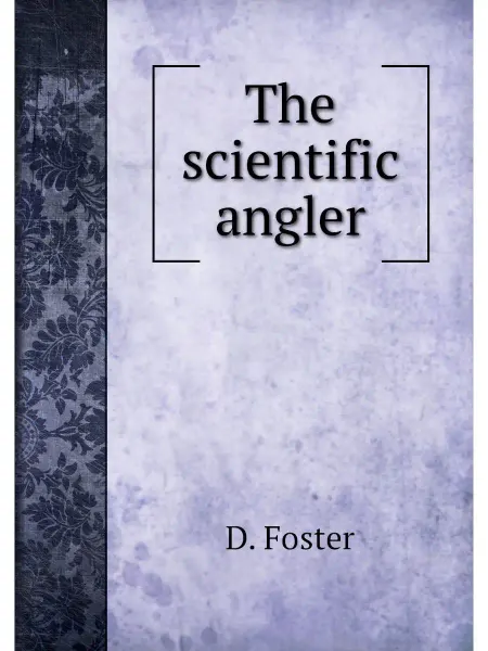 Книга по Требованию The scientific angler