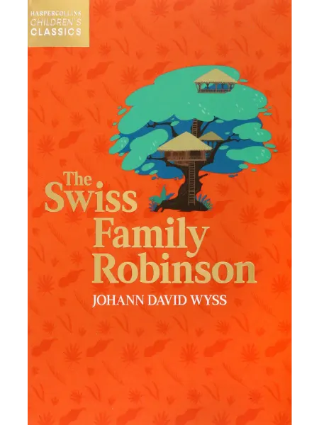 HarperCollins The Swiss Family Robinson Книга на Английском