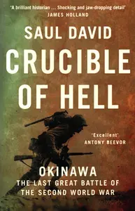 Crucible of Hell. Okinawa. The Last Great Battle of the Second World War / Книга на Английском | David Saul