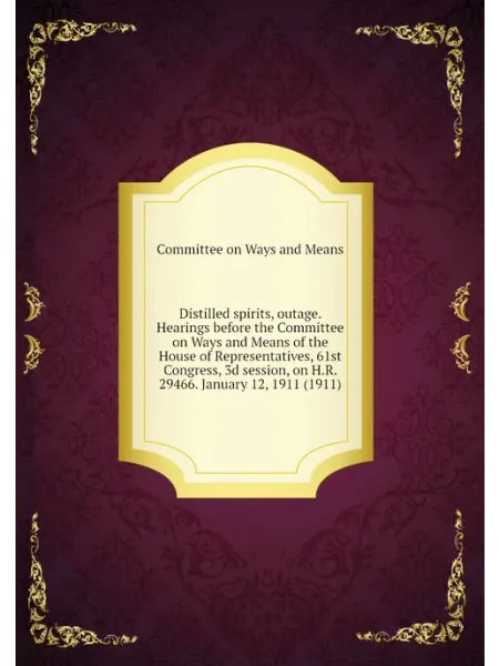 Книга по Требованию Distilled spirits, outage. Hearings before the Commi