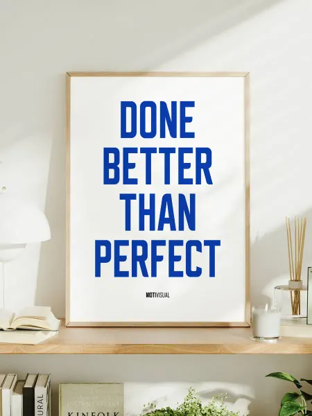Мотивационный постер с надписью "Done Better Than Perfect"