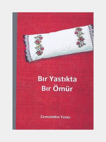Bir yastikta bir omur. Cemalettin Yazici, книга на турецком языке
