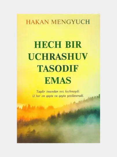 Hech bir uchrashuv tasodif emas, Hakan Mengyuch (книга на узбекском языке)