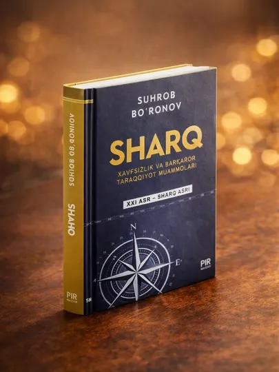 Книга SHARQ — Проблемы безопасности и устойчивого развития Востока, Suhrob Bo‘ronov