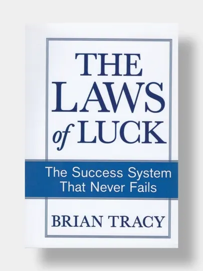 The laws of luck. Brian Tracy (Книга на английском языке)