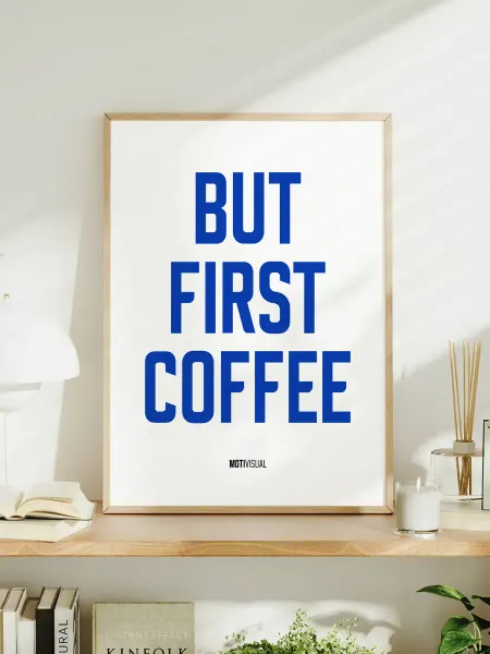 Мотивационный постер с надписью "But First, Coffee"