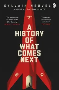 A History of What Comes Next / Книга на Английском | Neuvel Sylvain