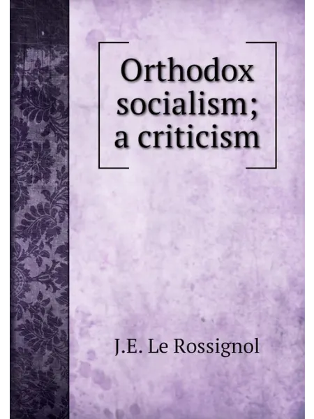 Книга по Требованию Orthodox socialism a criticism