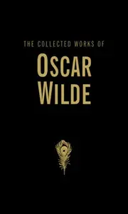 The Collected Works of Oscar Wilde / Книга на Английском | Oscar Wilde