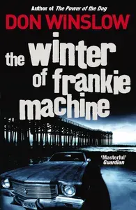 The Winter of Frankie Machine / Зимняя гонка Фрэнки Машины / Книга на Английском | Don Winslow