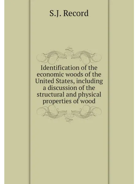 Книга по Требованию Identification of the economic woods of the United S
