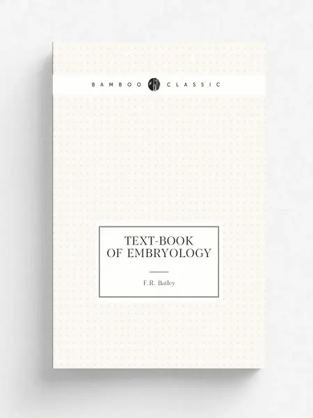 Книга по Требованию Text-book of embryology