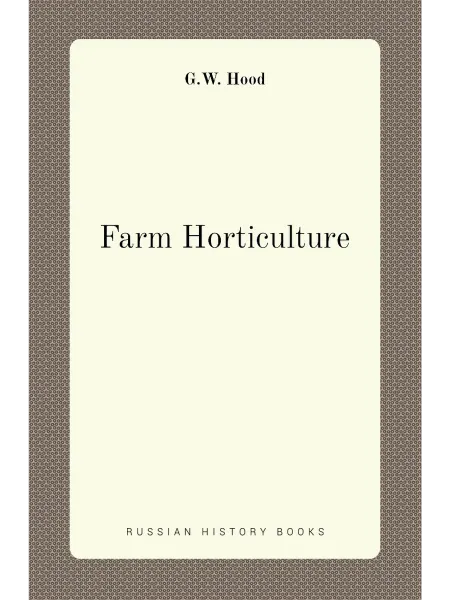 Книга по Требованию Farm Horticulture