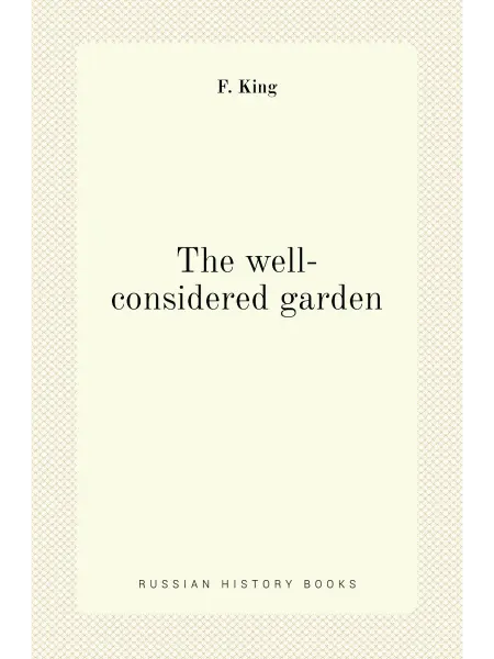 Книга по Требованию The well-considered garden