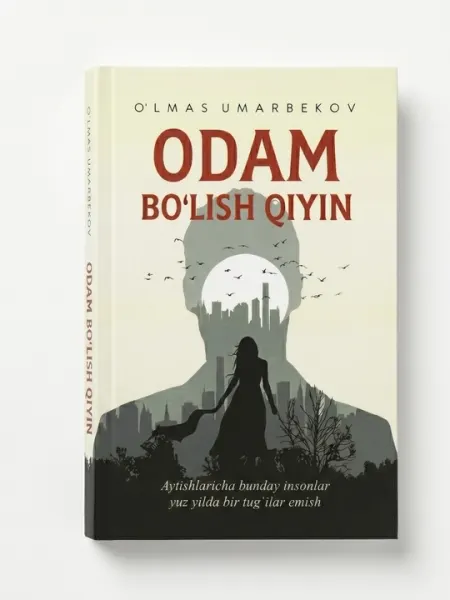 O'lmas Umarbekov — "Odam Bo'lish Qiyin"