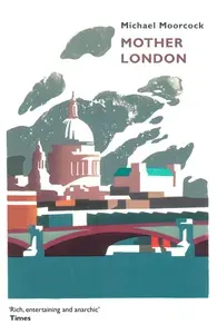 Mother London / Книга на Английском | Moorcock Michael