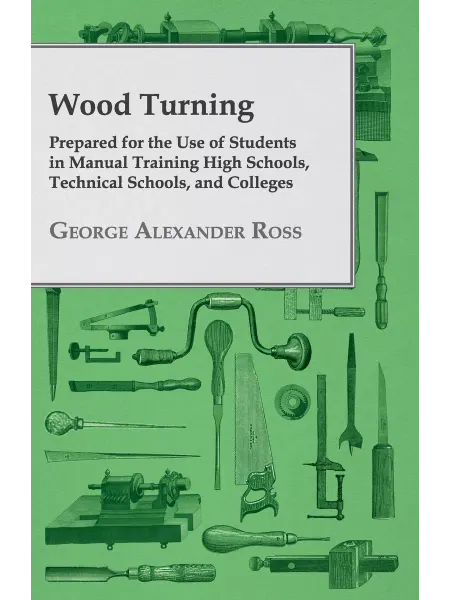 Wellhausen Press Wood Turning - Prepared for the Use o