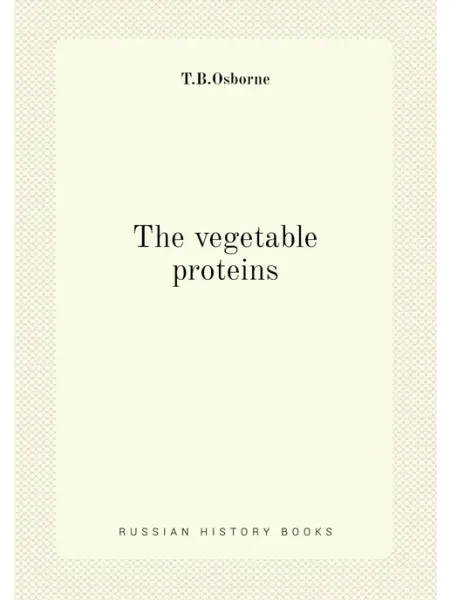 Книга по Требованию The vegetable proteins
