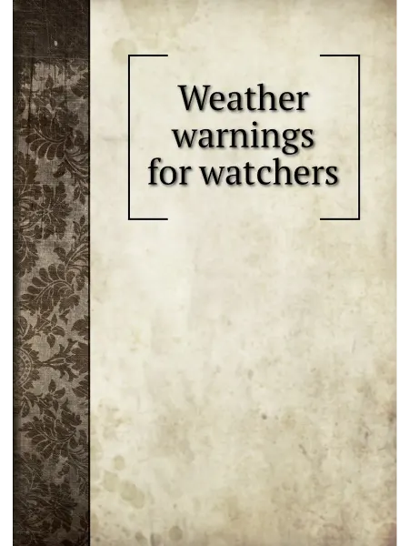 Книга по Требованию Weather warnings for watchers