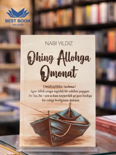 “Оҳинг Аллоҳга Омонат”— Наби Йылдыз, духовно-воспитательная книга на узбекском языке