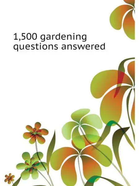 Книга по Требованию 1,500 gardening questions answered