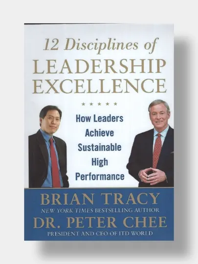 12 disciplines leadership excellence. Brian Tracy, Peter Chee (Книга на английском языке)
