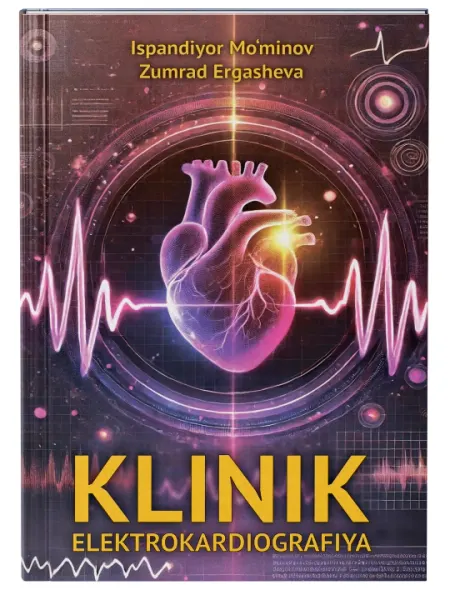 КЛИНИЧЕСКАЯ ЭЛЕКТРОКАРДИОГРАФИЯ - Муминов И.А. Эргашева З.А