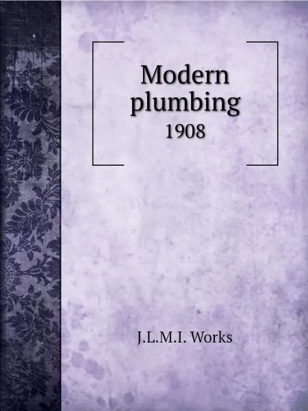 Книга по Требованию Modern plumbing. 1908