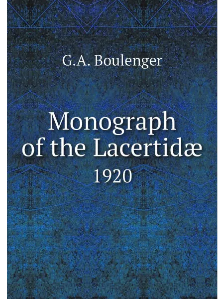 Книга по Требованию Monograph of the Lacertidæ. 1920