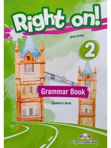 Right On! 2 Grammar Student's Book грамматика к учебнику английского языка | Дули Дженни