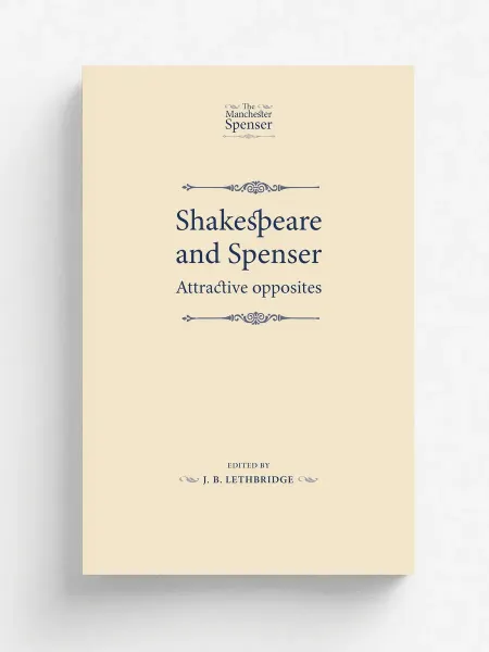 Manchester University Press (P648) Shakespeare and Spenser. Attractive Opposites